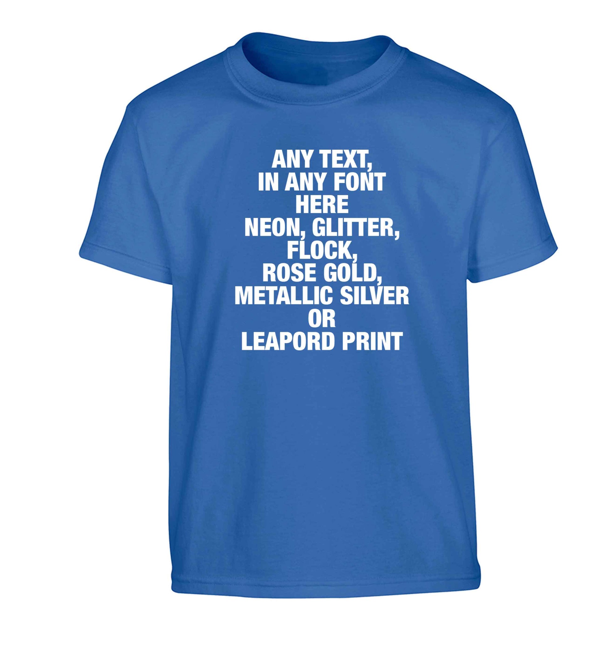 Premium custom order any text colour and font Children's blue Tshirt 12-13 Years