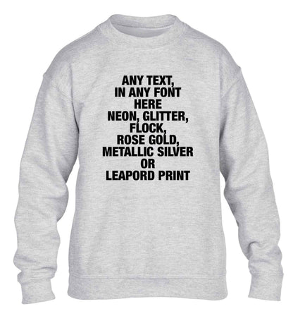 Premium custom order any text colour and font children's grey sweater 12-13 Years