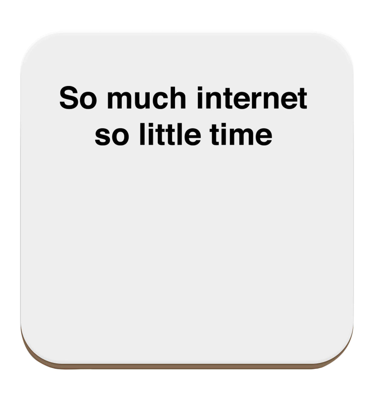 So much internet so little time set of four coasters