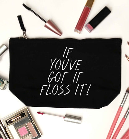 If you've got it floss it black makeup bag