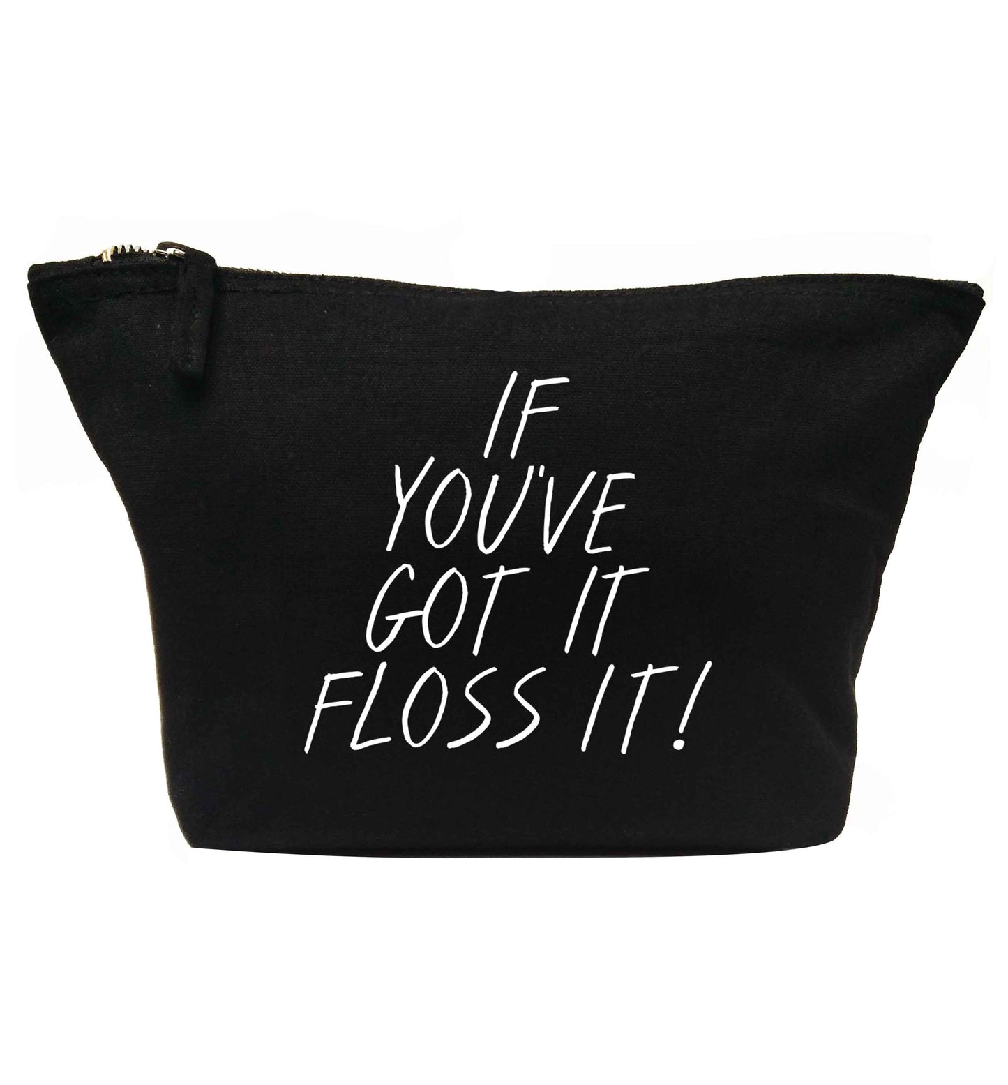 If you've got it floss it | makeup / wash bag