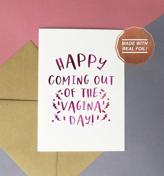 Happy coming out of the vagina day | Foiled print / greeting card