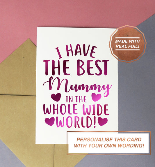 i have the best mummy in the whole wide world mother's day or birthday card, print or download