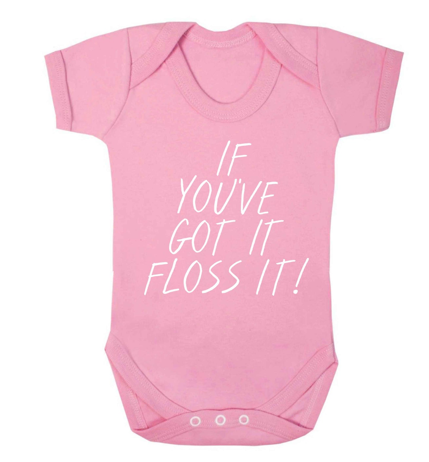 If you've got it floss it Baby Vest pale pink 18-24 months