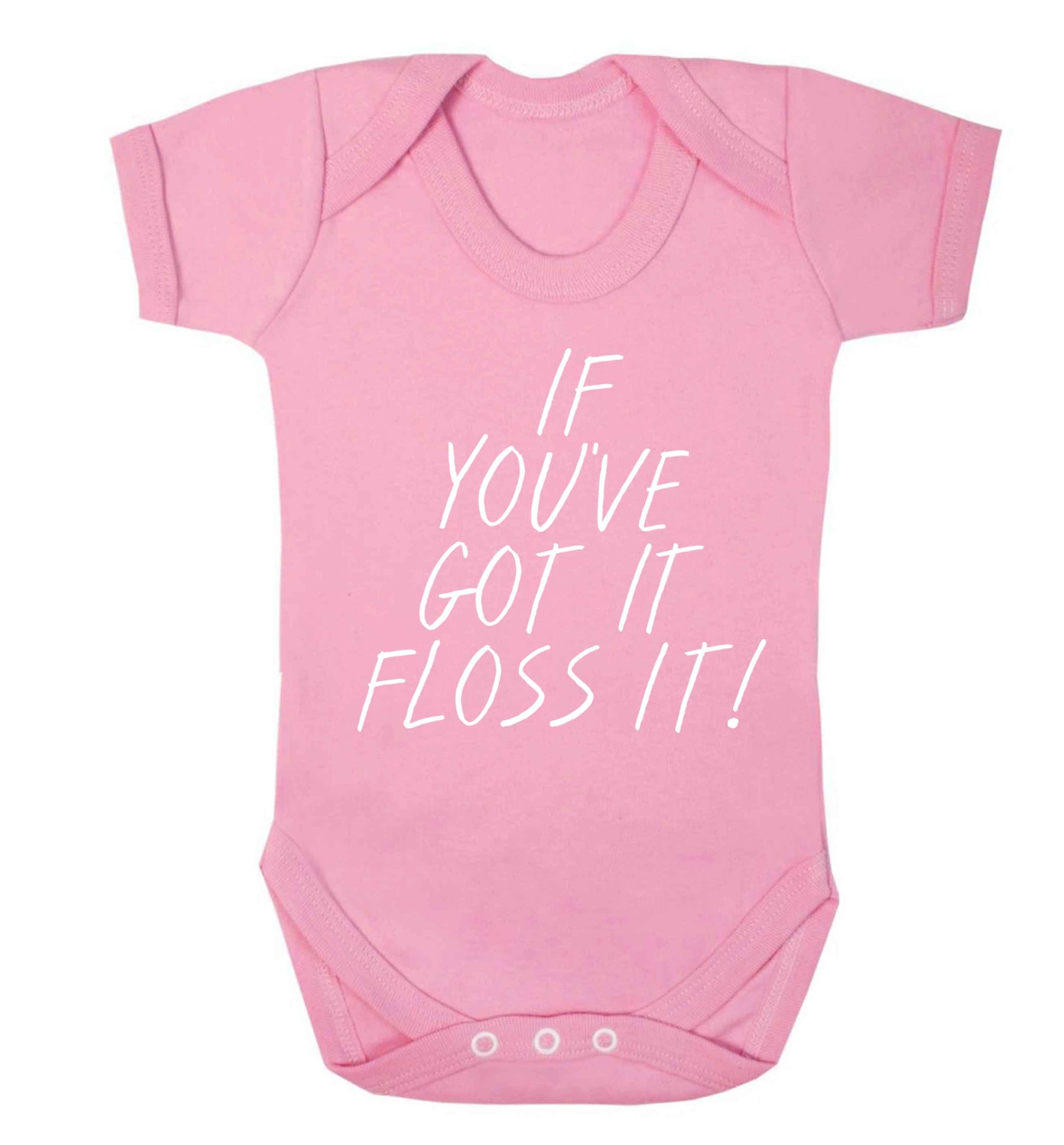 If you've got it floss it Baby Vest pale pink 18-24 months