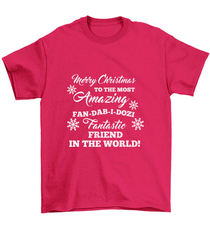 Merry Christmas to the most amazing fan-dab-i-dozi fantasic friend in the world Children's pink Tshirt 12-13 Years