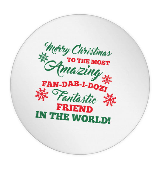 Merry Christmas to the most amazing fan-dab-i-dozi fantasic friend in the world 24 @ 45mm matt circle stickers