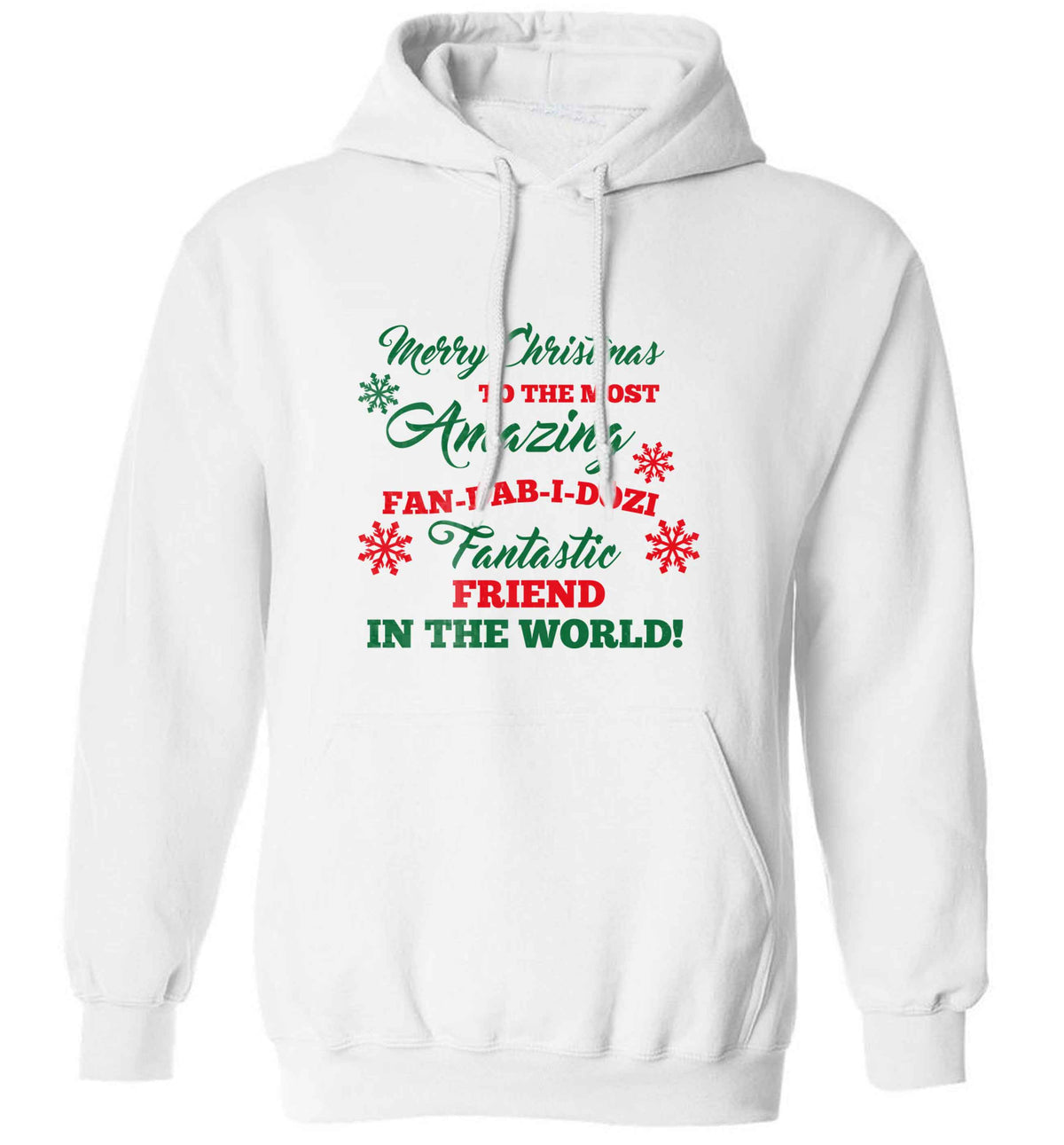 Merry Christmas to the most amazing fan-dab-i-dozi fantasic friend in the world adults unisex white hoodie 2XL