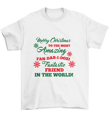 Merry Christmas to the most amazing fan-dab-i-dozi fantasic friend in the world Children's white Tshirt 12-13 Years