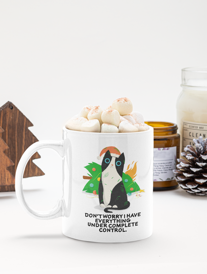 Don't worry I have everything under complete control | Ceramic Mug