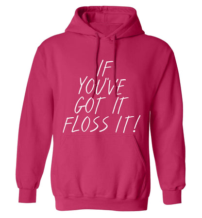 If you've got it floss it adults unisex pink hoodie 2XL