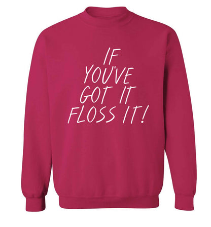 If you've got it floss it Adult's unisex pink Sweater 2XL