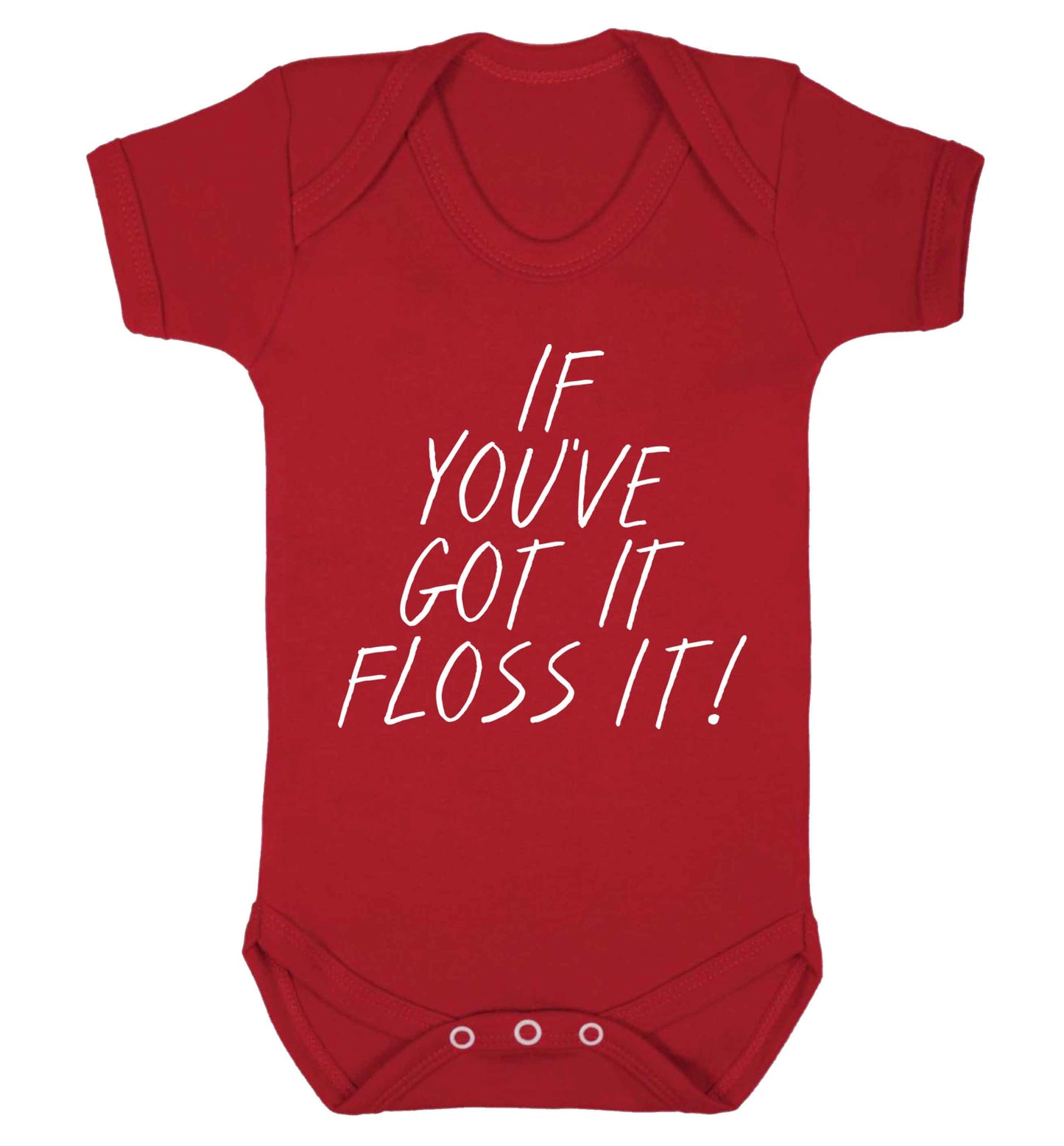If you've got it floss it Baby Vest red 18-24 months