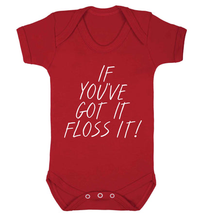 If you've got it floss it Baby Vest red 18-24 months