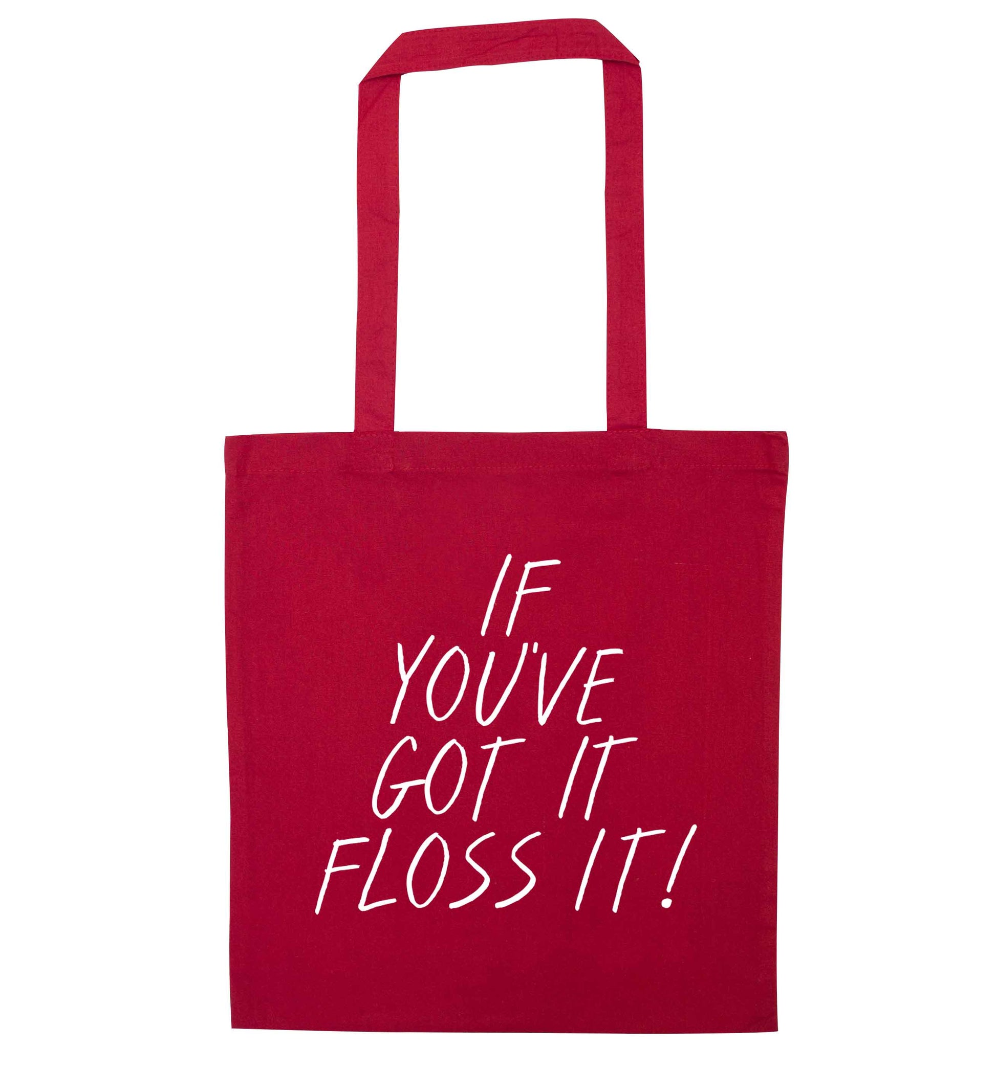 If you've got it floss it red tote bag