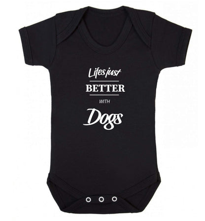 life is better with dogs Baby Vest black 18-24 months