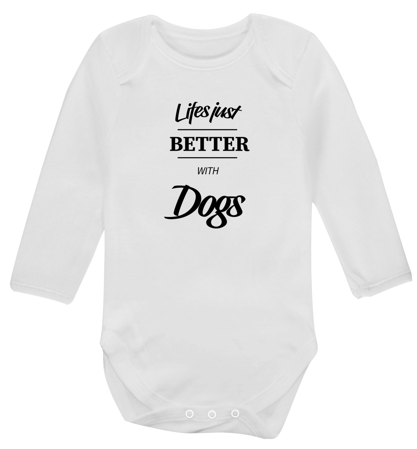 life is better with dogs Baby Vest long sleeved white 6-12 months