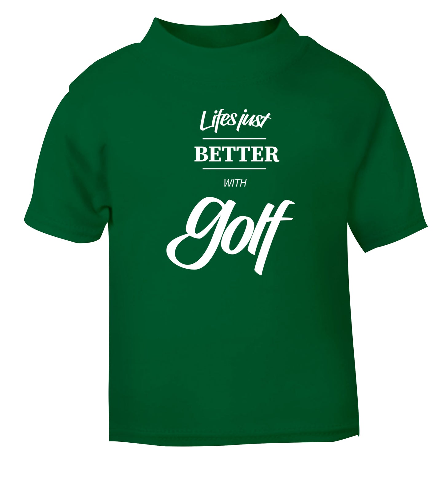 Life is better with golf green Baby Toddler Tshirt 2 Years