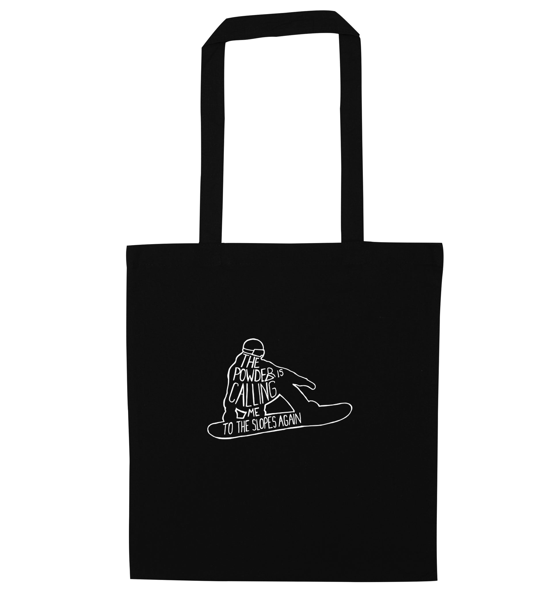 The powder is calling me to the slopes again black tote bag