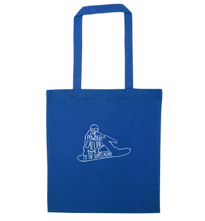 The powder is calling me to the slopes again blue tote bag