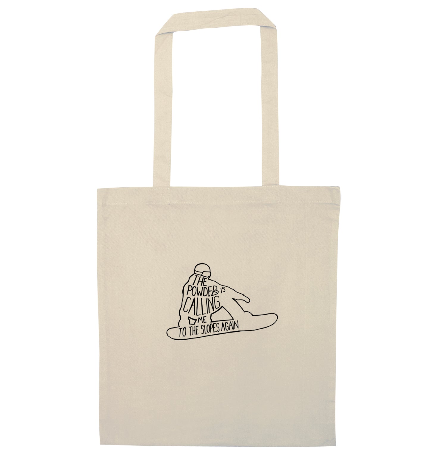 The powder is calling me to the slopes again natural tote bag