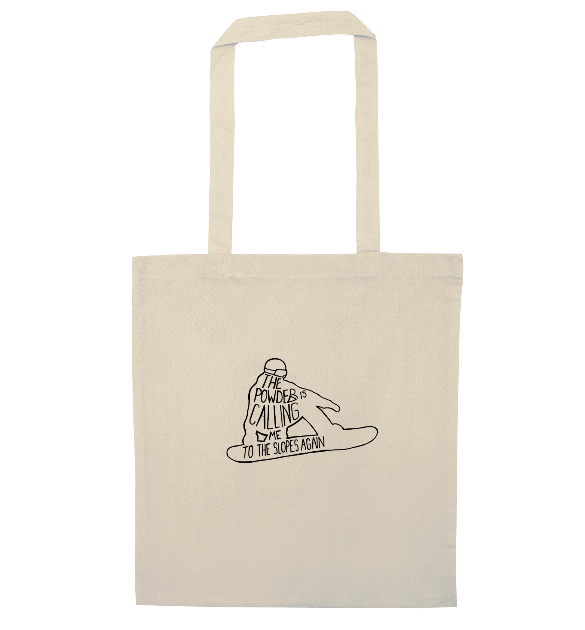 The powder is calling me to the slopes again natural tote bag