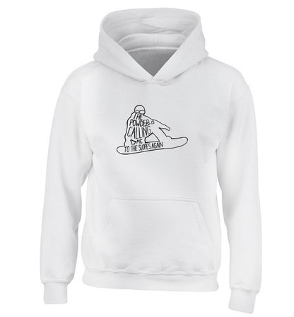 The powder is calling me to the slopes again children's white hoodie 12-13 Years