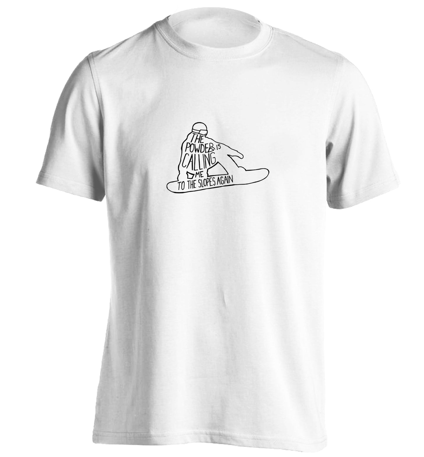 The powder is calling me to the slopes again adults unisex white Tshirt 2XL