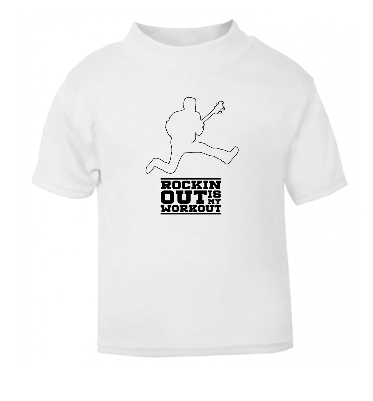 Rockin out is my workout 2 white Baby Toddler Tshirt 2 Years