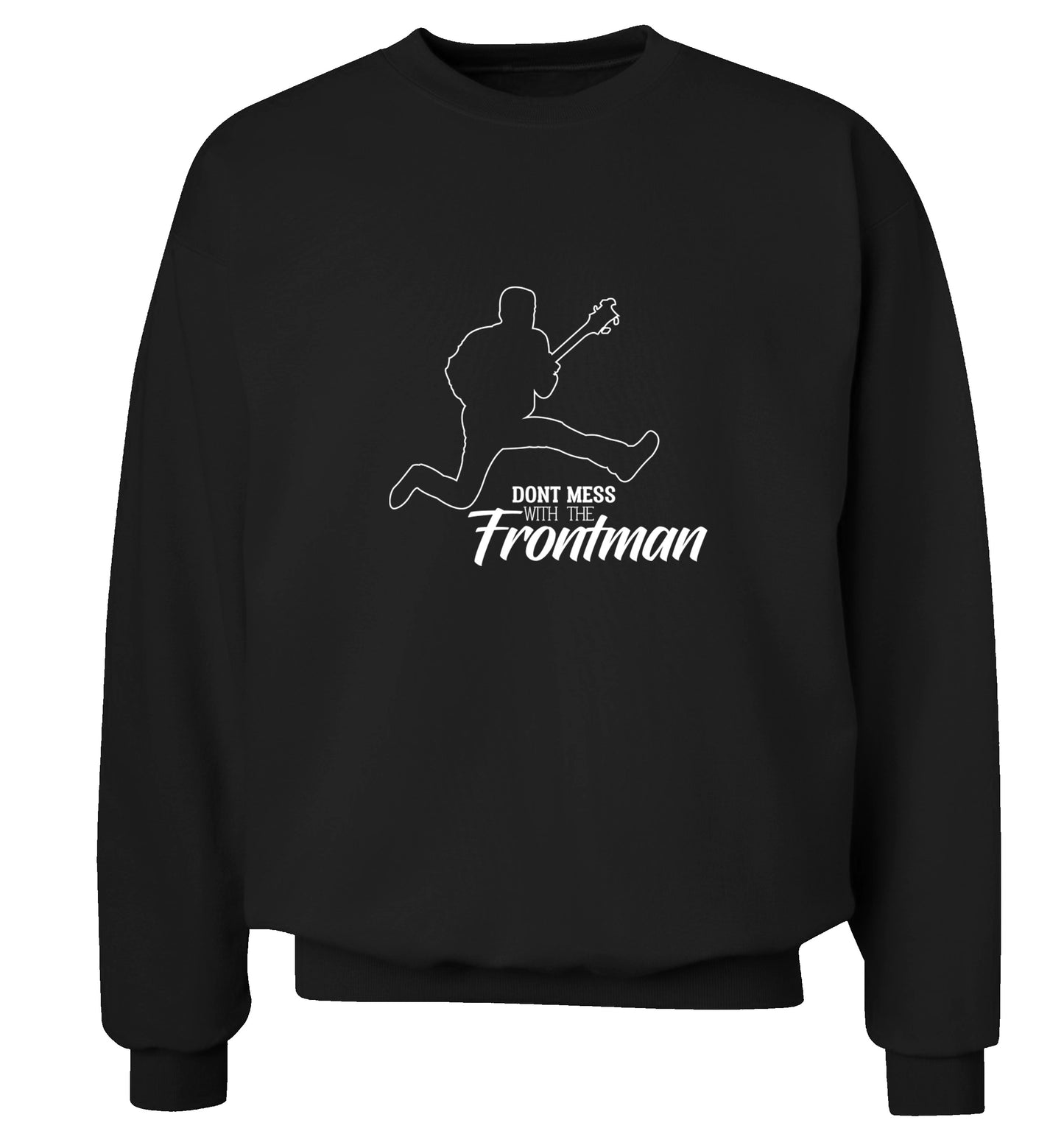 Don't mess with the frontman Adult's unisex black Sweater 2XL