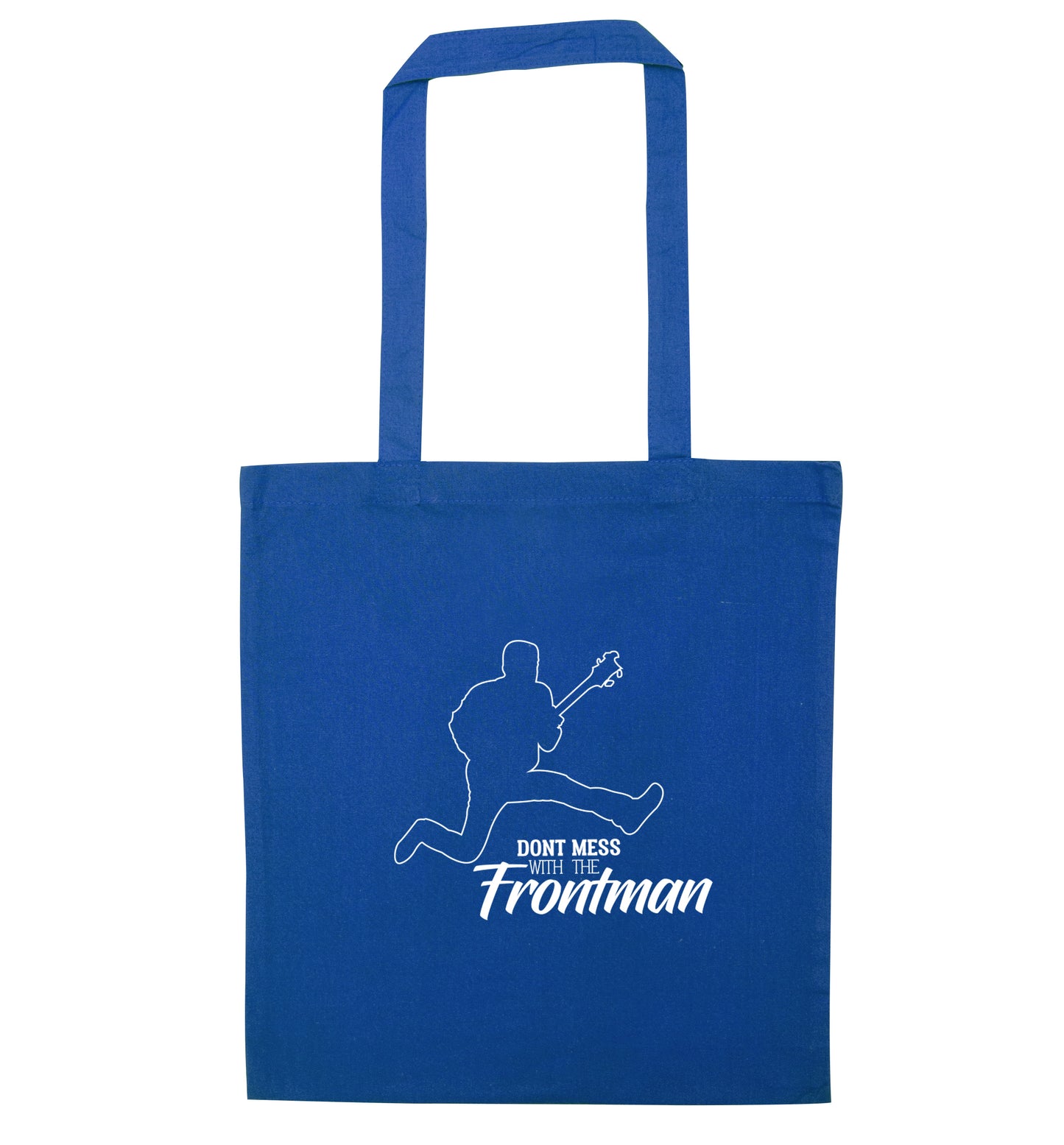 Don't mess with the frontman blue tote bag
