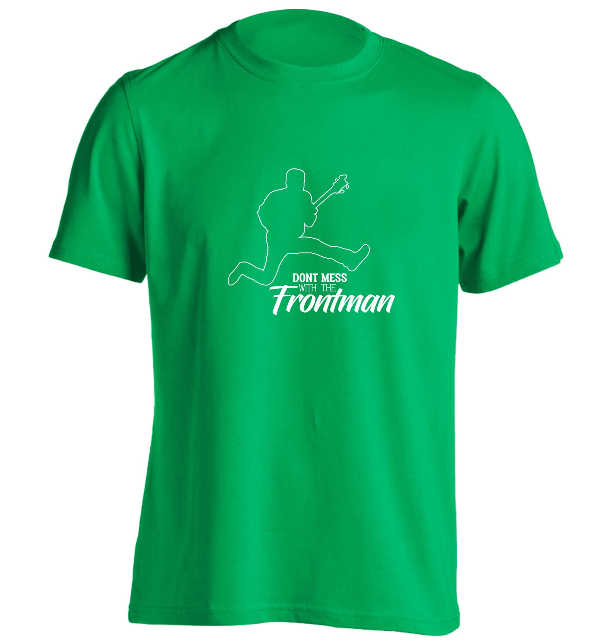 Don't mess with the frontman adults unisex green Tshirt 2XL