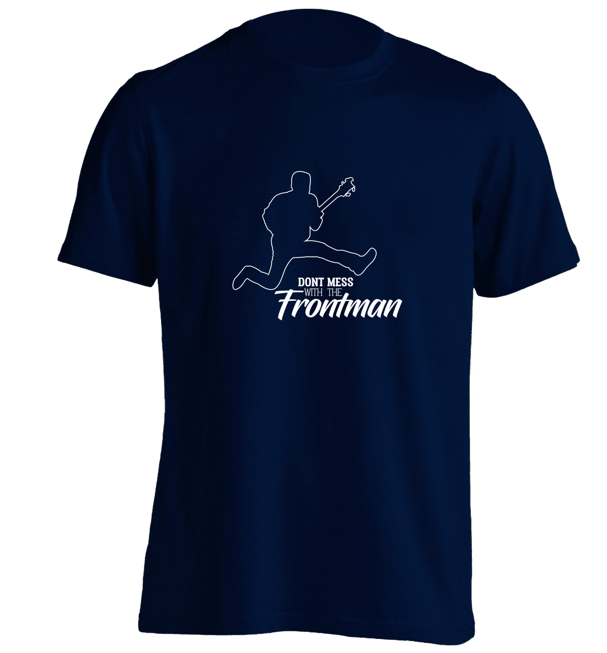 Don't mess with the frontman adults unisex navy Tshirt 2XL