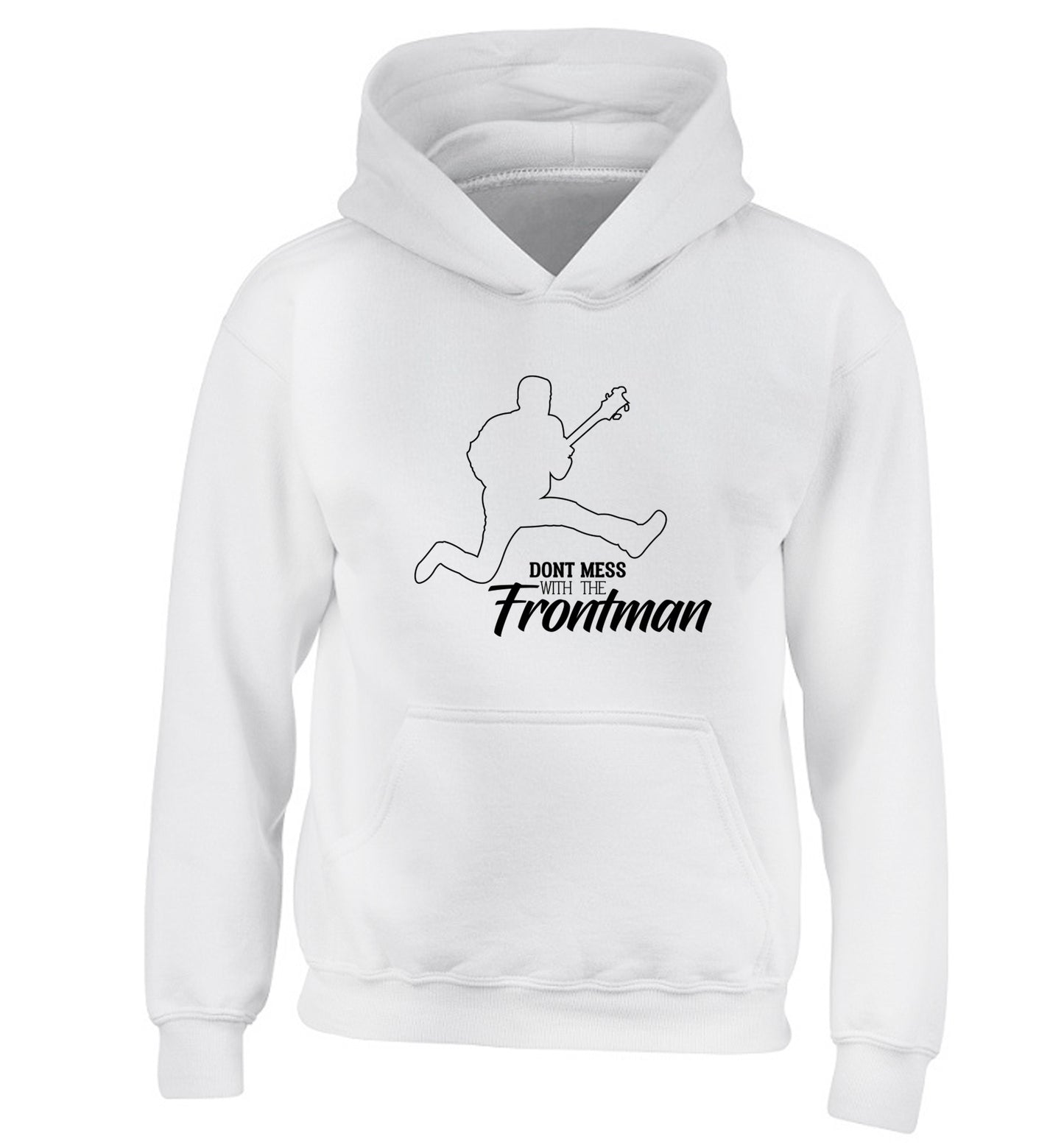 Don't mess with the frontman children's white hoodie 12-13 Years
