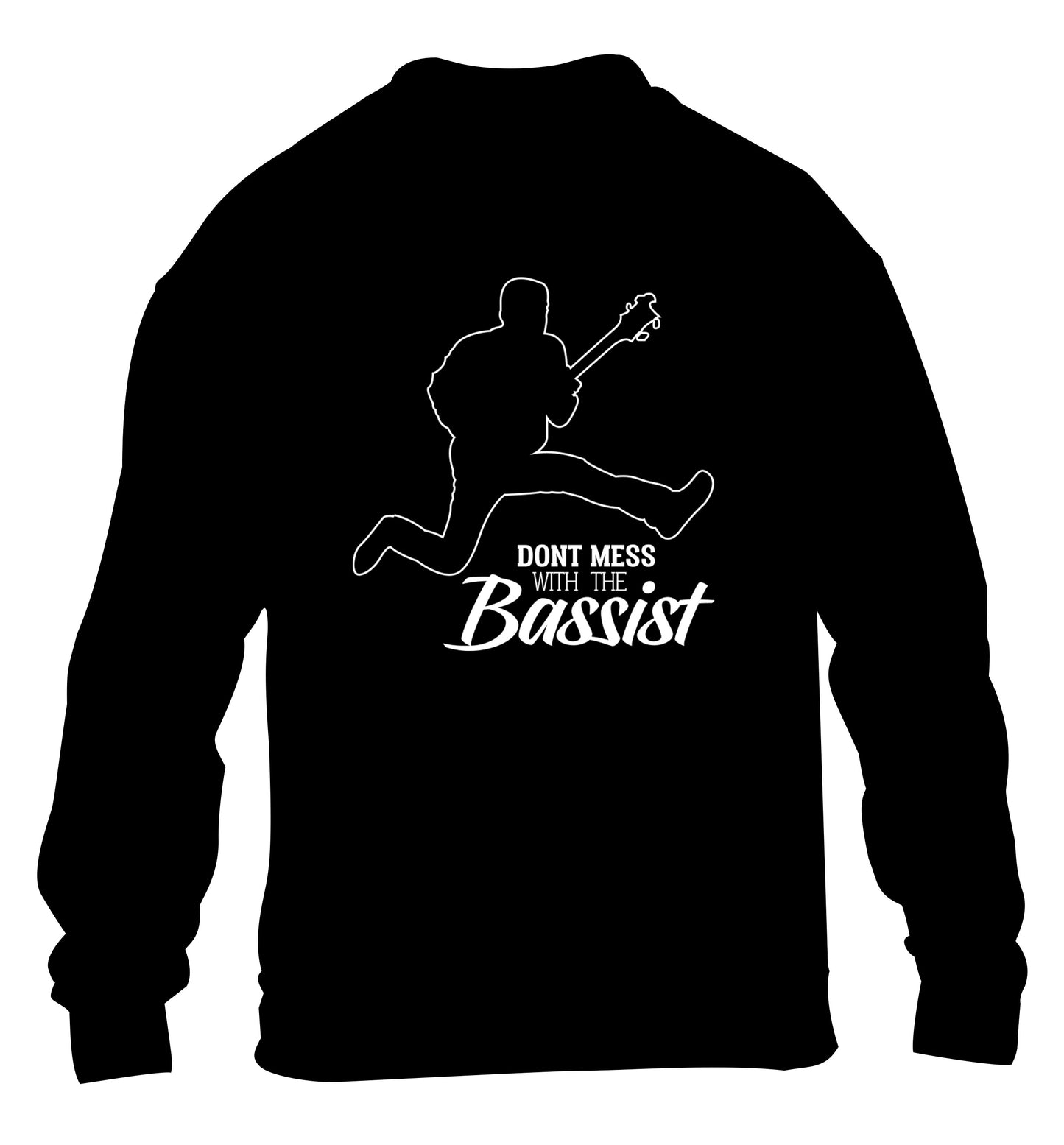 Dont mess with the bassist children's black sweater 12-13 Years