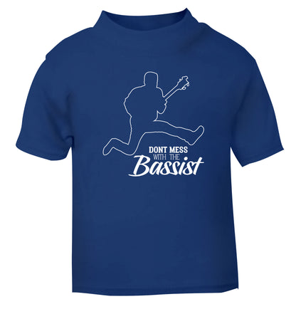 Dont mess with the bassist blue Baby Toddler Tshirt 2 Years