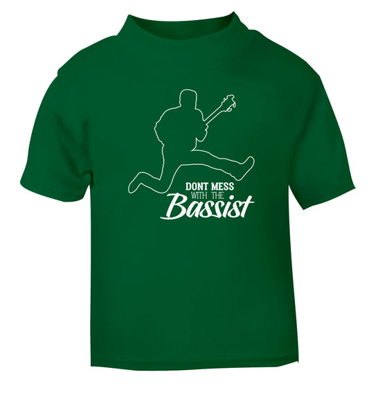 Dont mess with the bassist green Baby Toddler Tshirt 2 Years