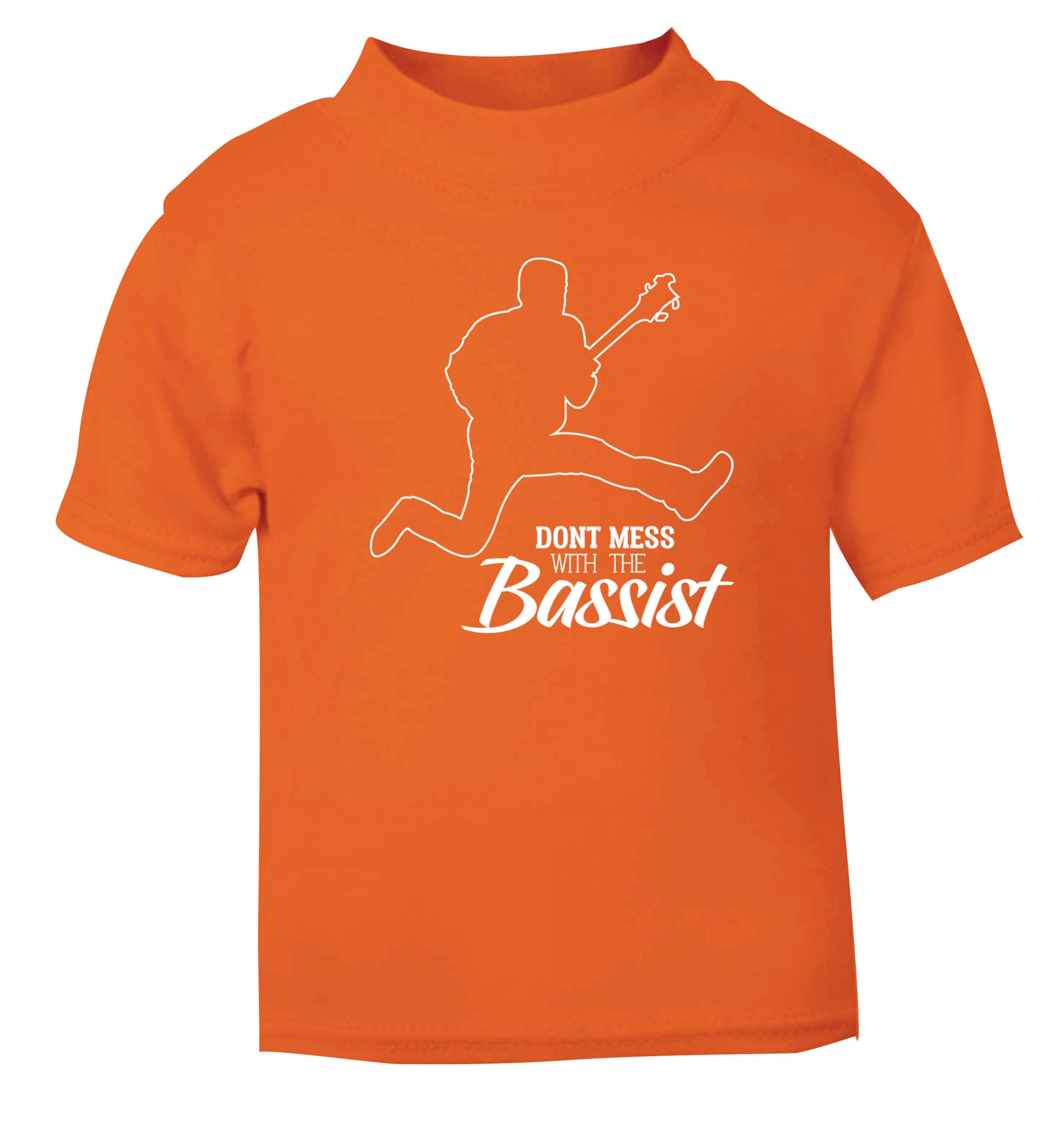 Dont mess with the bassist orange Baby Toddler Tshirt 2 Years