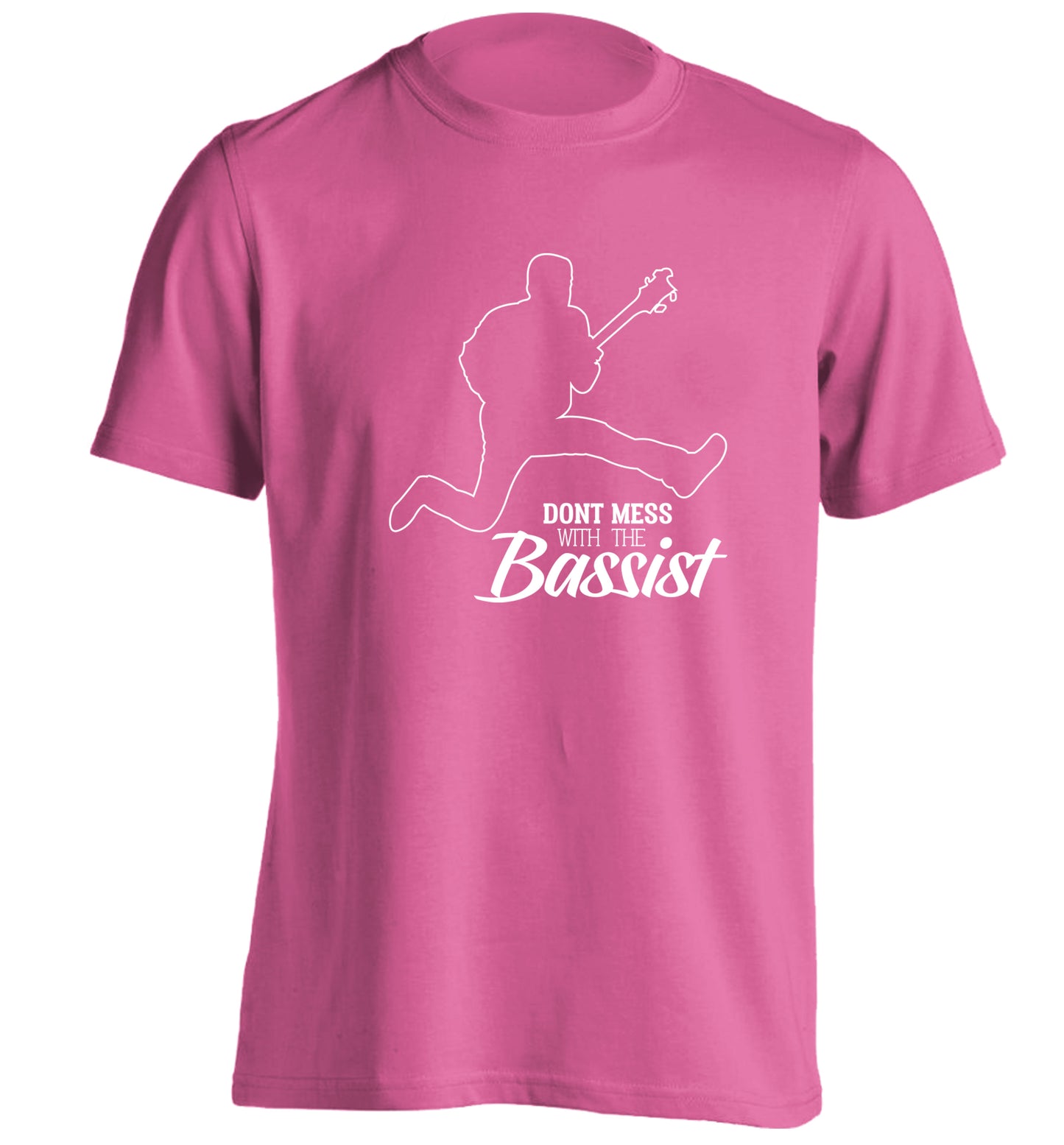 Dont mess with the bassist adults unisex pink Tshirt 2XL
