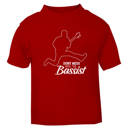 Dont mess with the bassist red Baby Toddler Tshirt 2 Years