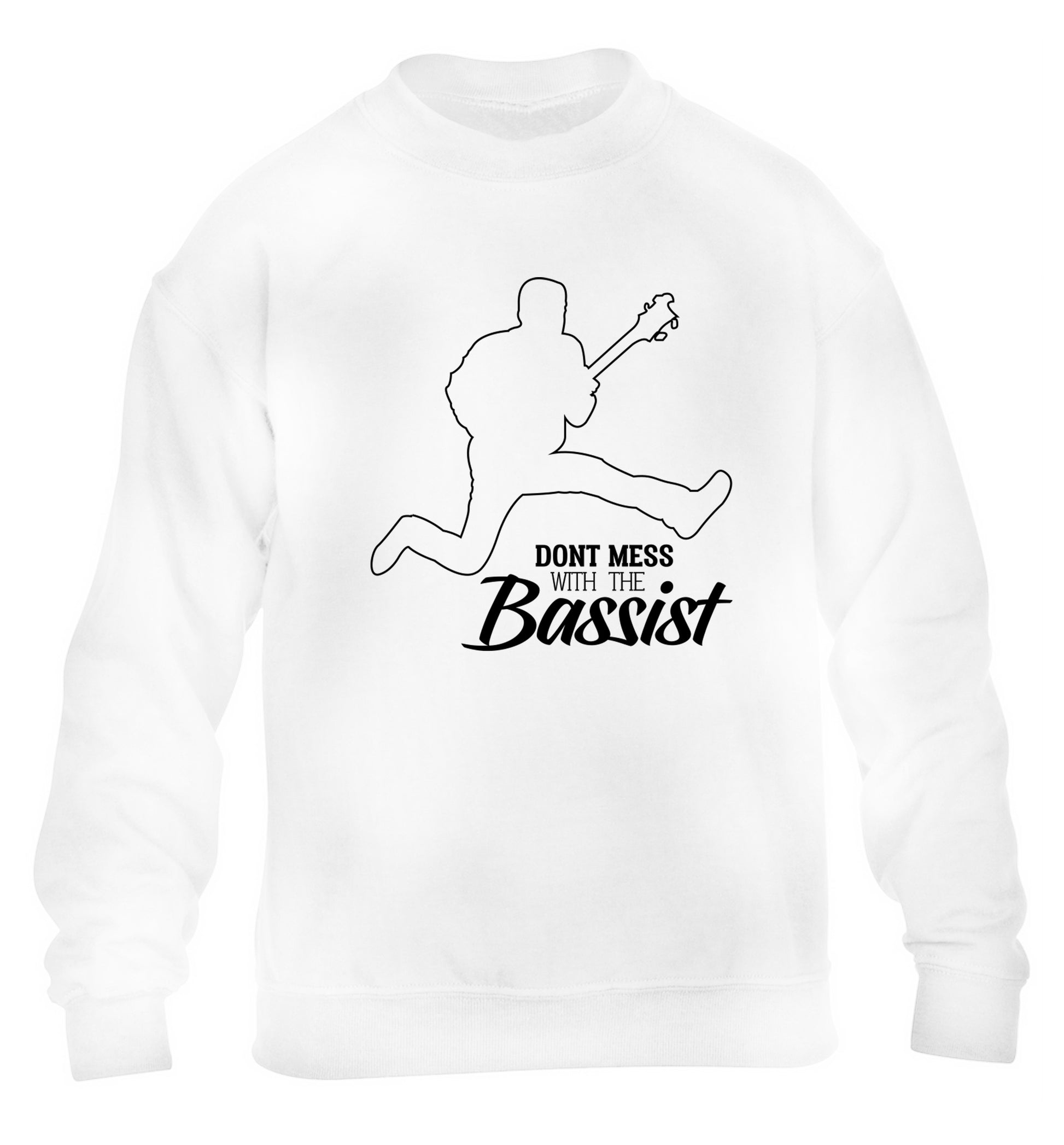 Dont mess with the bassist children's white sweater 12-13 Years