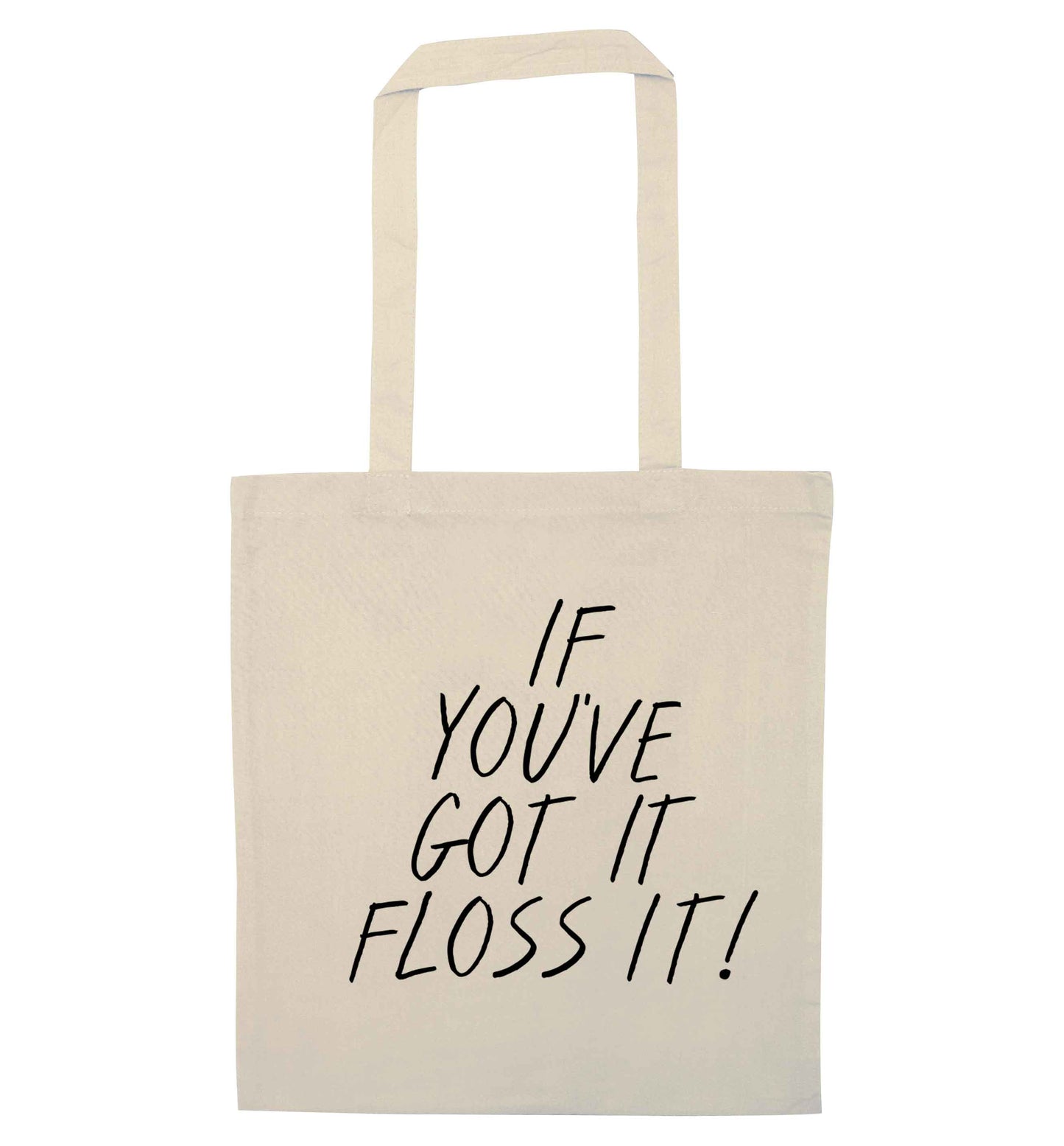 If you've got it floss it natural tote bag