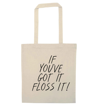 If you've got it floss it natural tote bag