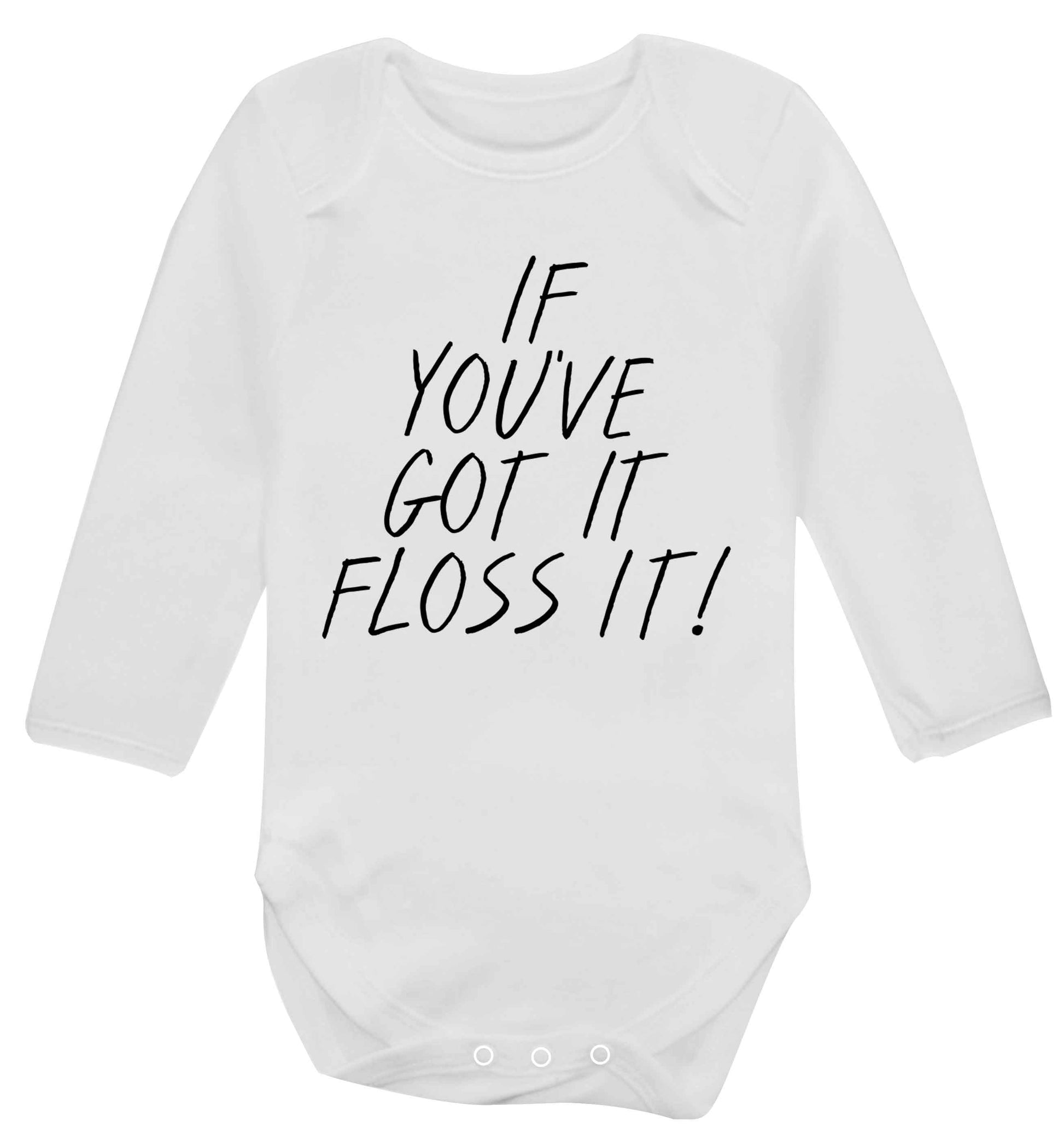 If you've got it floss it Baby Vest long sleeved white 6-12 months