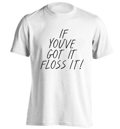 If you've got it floss it adults unisex white Tshirt 2XL