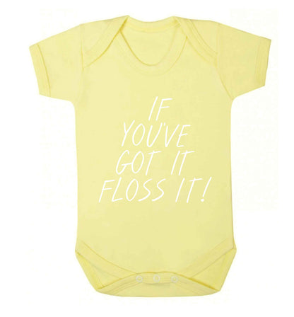 If you've got it floss it Baby Vest pale yellow 18-24 months